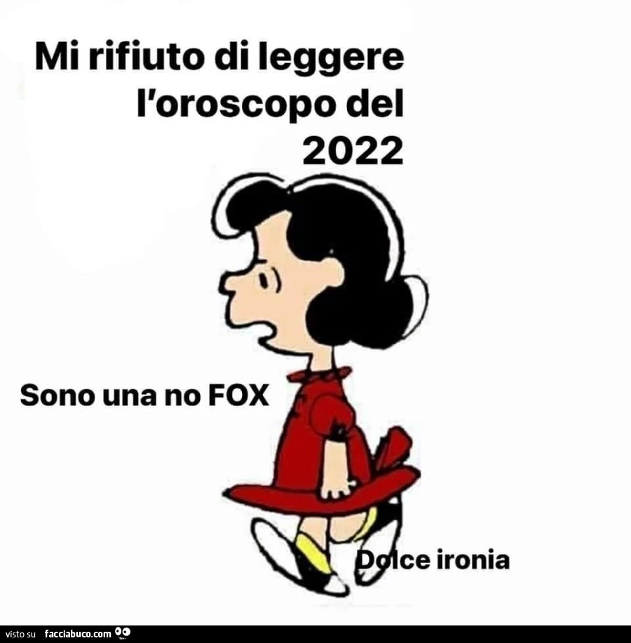 Mi rifiuto di leggere l'oroscopo del 2022 sono una no fox