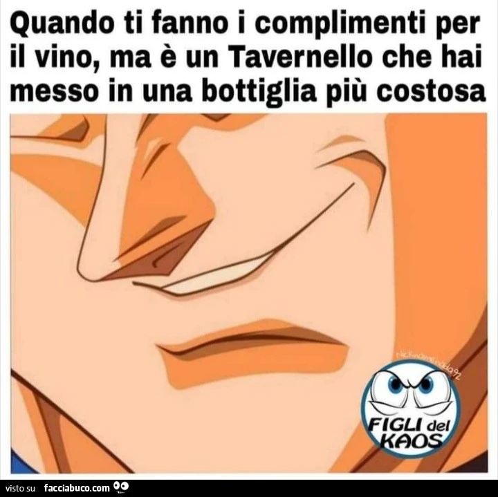 Quando ti fanno i complimenti per il vino ma è un tavernello