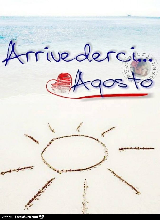 Arrivederci… Agosto