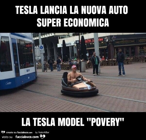 Tesla lancia la nuova auto super econmica la tesla model "povery"