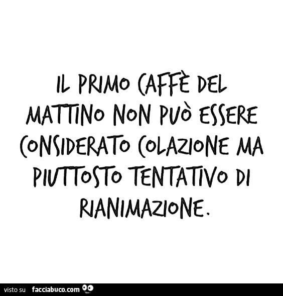 Il primo caffè del mattino non può essere considerato colazione ma piuttosto tentativo di rianimazione