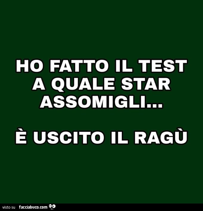 Ho fatto il test a quale star assomigli… è uscito il ragù