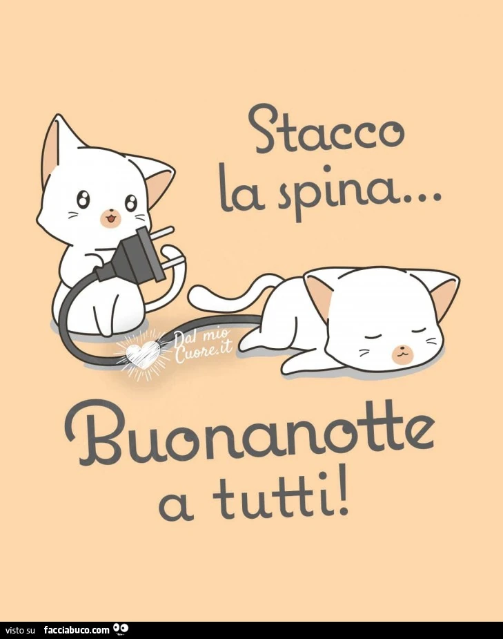 Stacco la spina… buonanotte a tutti