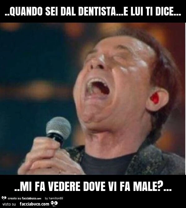 Quando sei dal dentista. E lui ti dice&hellip; mi fa vedere dove ti fa male