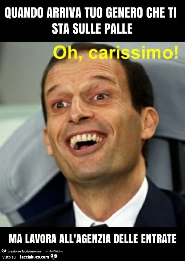 Quando arriva tuo genero che ti sta sulle palle ma lavora all'agenzia delle entrate