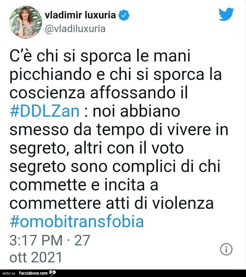 Vladimir Luxuria: c'è chi si sporca le mani picchiando e chi si sporca la coscienza affossando il DDL Zan noi abbiano smesso da tempo di vivere in segreto, altri con il voto segreto sono complici di chi commette e incita a commettere atti di violenza