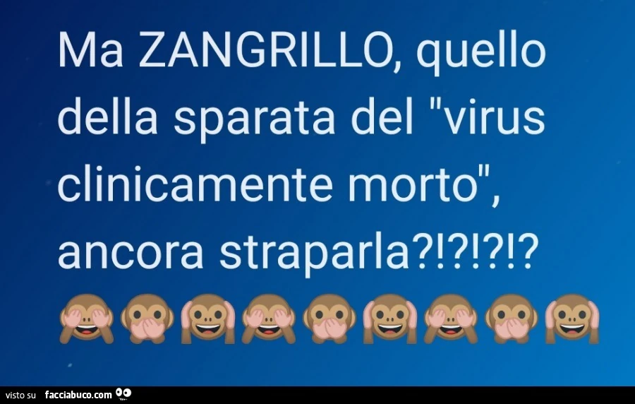 Ma zangrillo, quello della sparata del virus clinicamente morto, ancora straparla?
