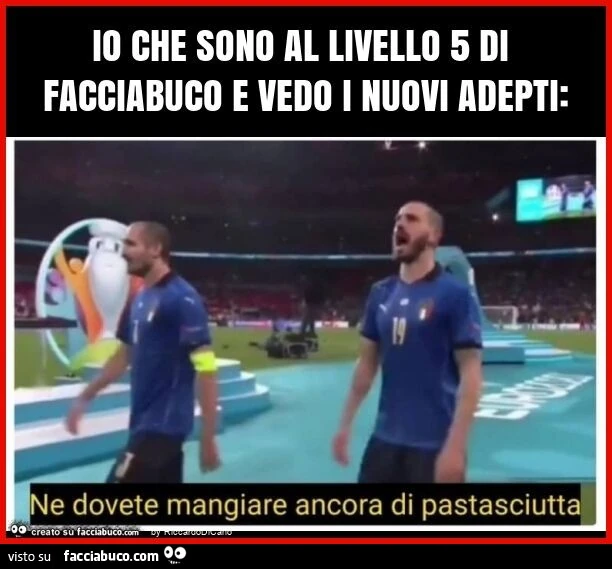 Io che sono al livello 5 di facciabuco e vedo i nuovi adepti