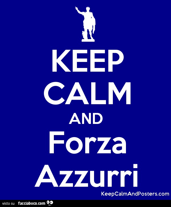 Keep calm and forza azzurri