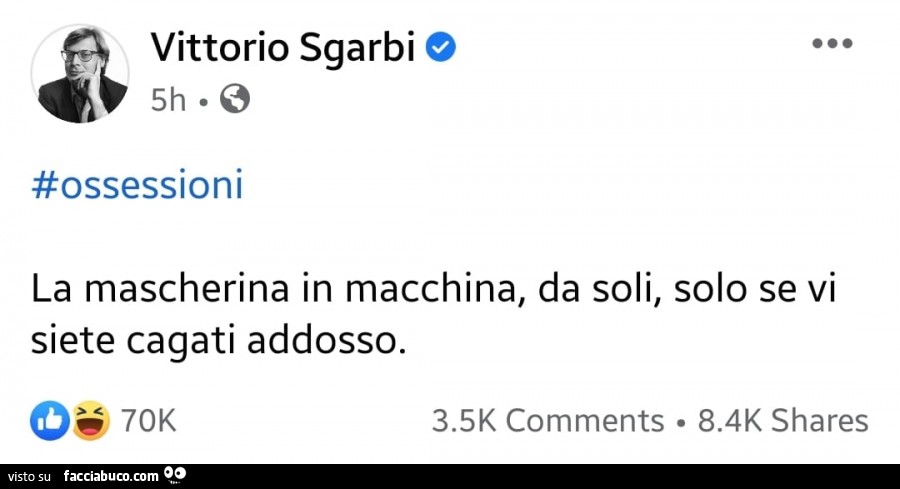 Vittorio Sgarbi la mascherina in macchina, da soli, solo se vi siete cagati addosso