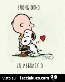 Buongiorno un abbraccio