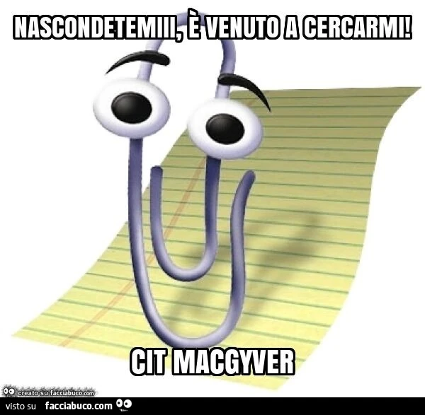 Nascondetemiii, è venuto a cercarmi! Cit macgyver