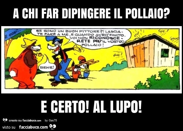 A chi far dipingere il pollaio? E certo! Al lupo