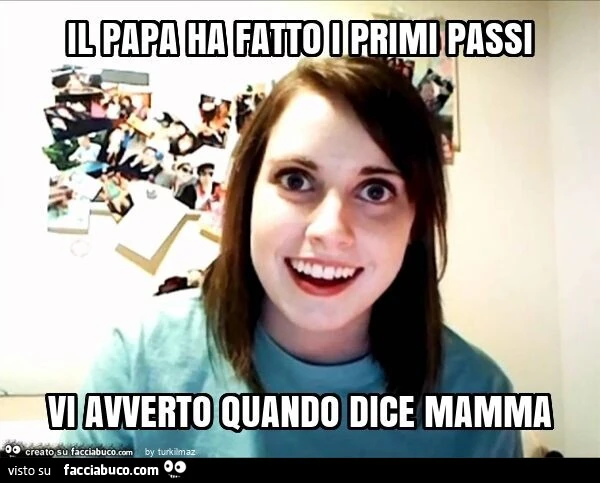 Il papa ha fatto i primi passi vi avverto quando dice mamma