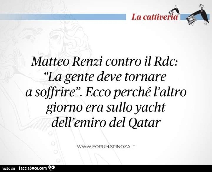 Matteo renzi contro il rdc: la gente deve tornare a soffrire. Ecco perché l'altro giorno era sullo yacht dell'emiro del qatar