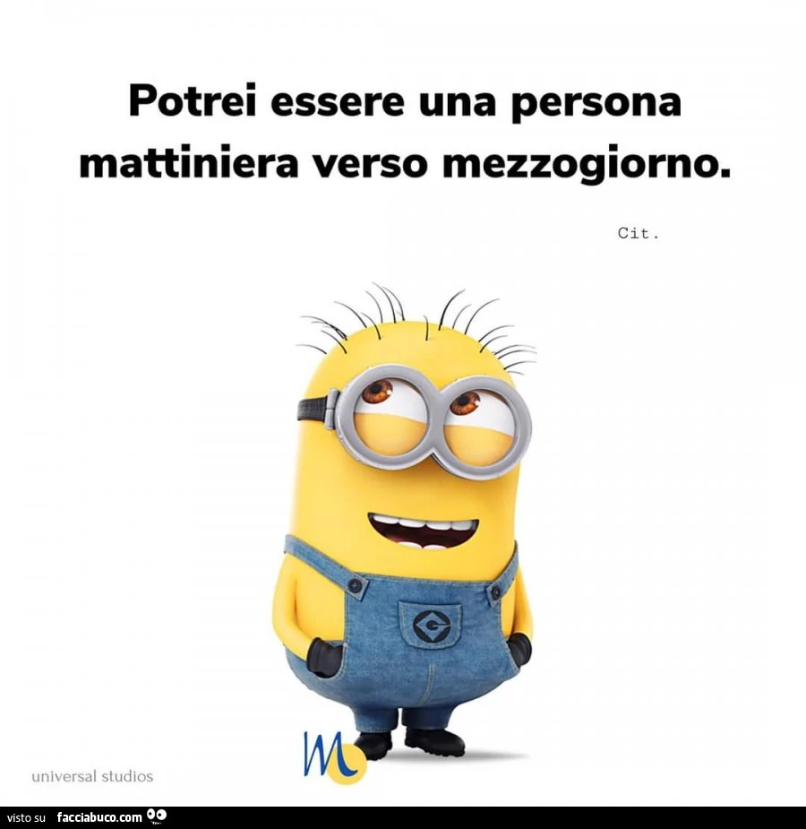 Potrei essere una persona mattiniera verso mezzogiorno