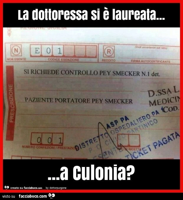 La dottoressa si è laureata&hellip; a culonia?