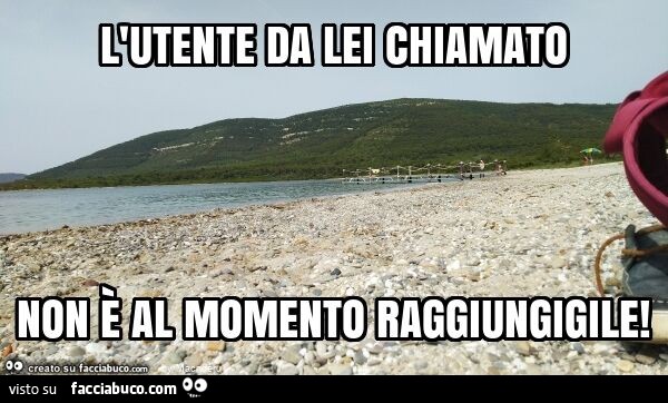 L'utente da lei chiamato non è al momento raggiungigile
