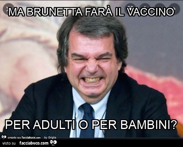 Ma brunetta farà il vaccino per adulti o per bambini?