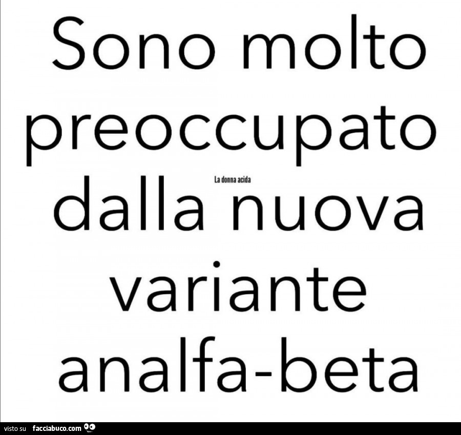 Sono molto preoccupato dalla nuova variante analfa-beta