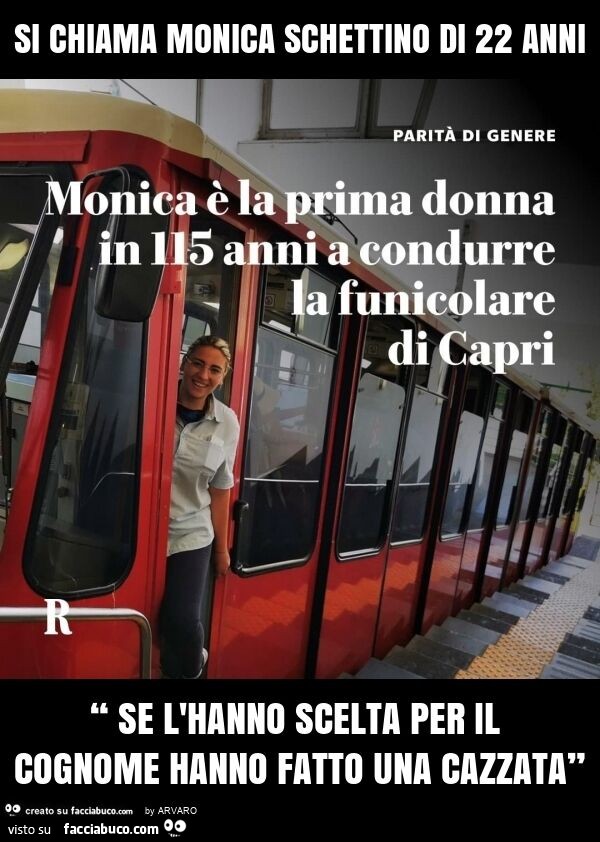 Si chiama monica schettino di 22 anni “ se l'hanno scelta per il cognome hanno fatto una cazzata”