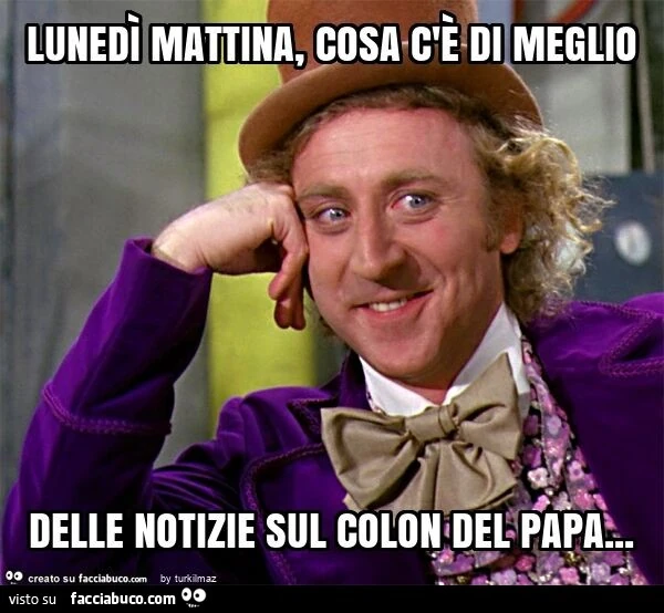 Lunedì mattina, cosa c'è di meglio delle notizie sul colon del papa