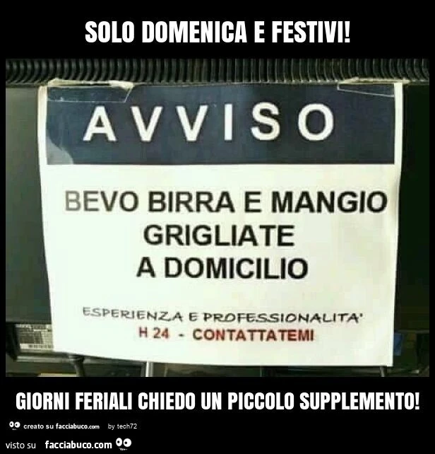 Solo domenica e festivi! Giorni feriali chiedo un piccolo supplemento