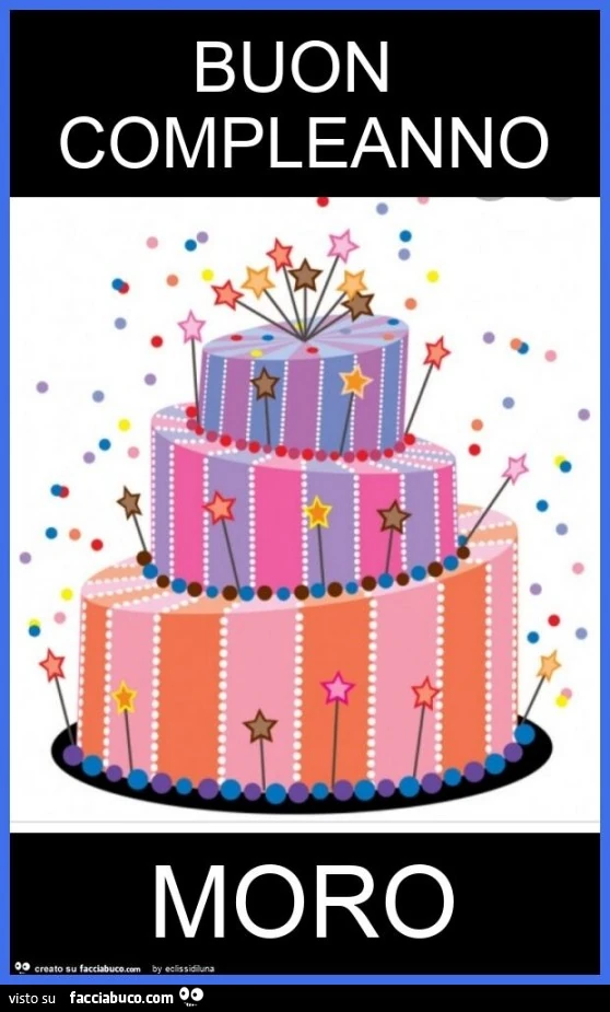 Buon compleanno moro