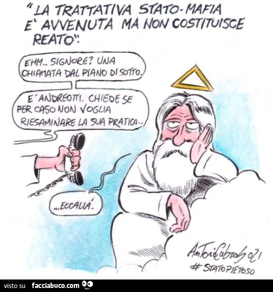 La trattativa stato mafia è avvenuta ma non costituisce reato