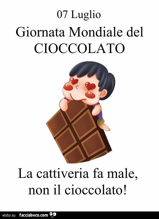 Giornata mondiale del cioccolato. La cattiveria fa male, non il cioccolato