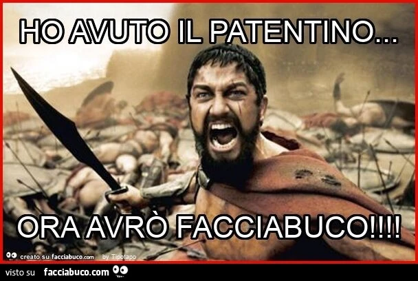 Ho avuto il patentino&hellip; ora avrò facciabuco
