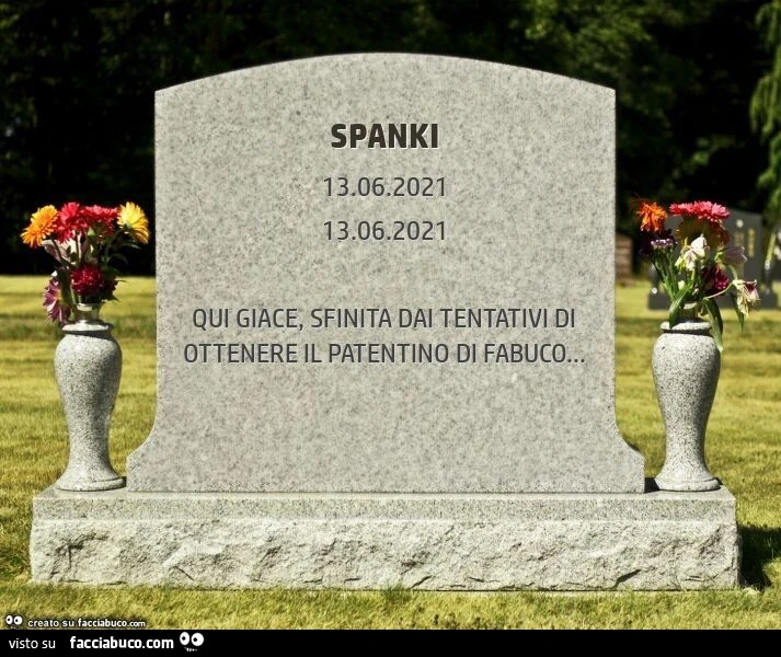 Spanki. Qui giace, sfinita dai tentativi di ottenere il patentino di fabuco