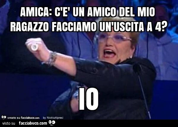Amica: c'è un amico del mio ragazzo facciamo un'uscita a 4? Io