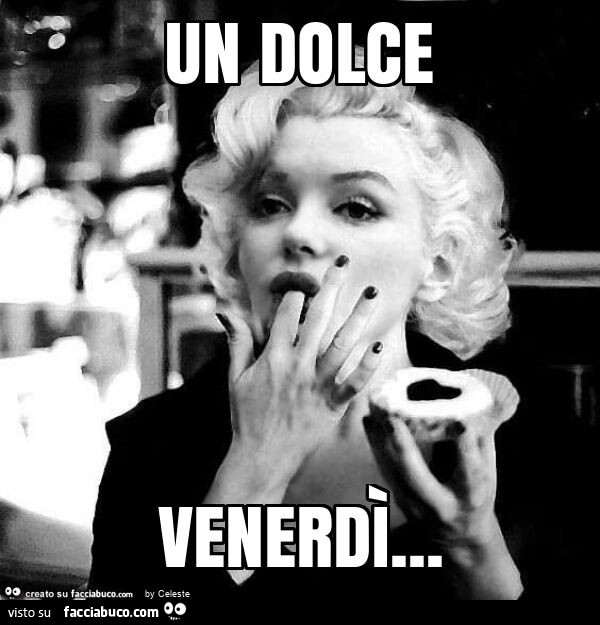 Un dolce venerdì