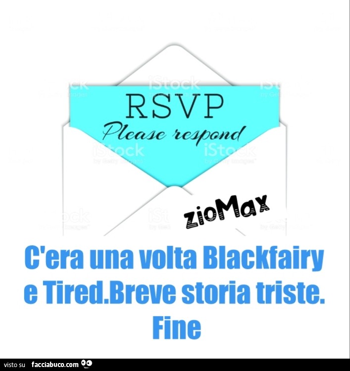 C'era una volta blackfairy e tired. Breve storia triste. Fine