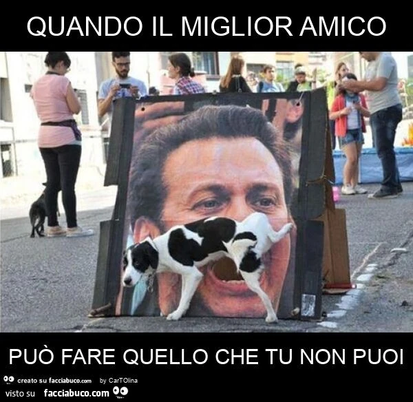 Quando il miglior amico può fare quello che tu non puoi