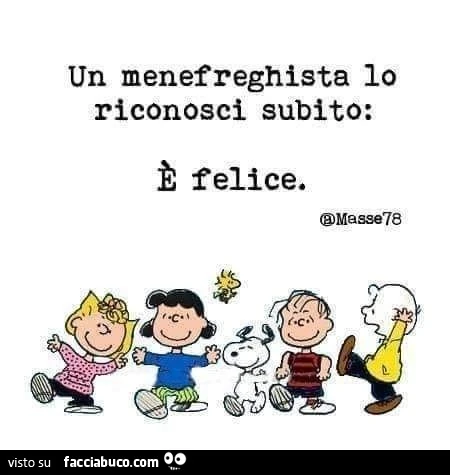 Un menefreghista lo riconosci subito: è felice