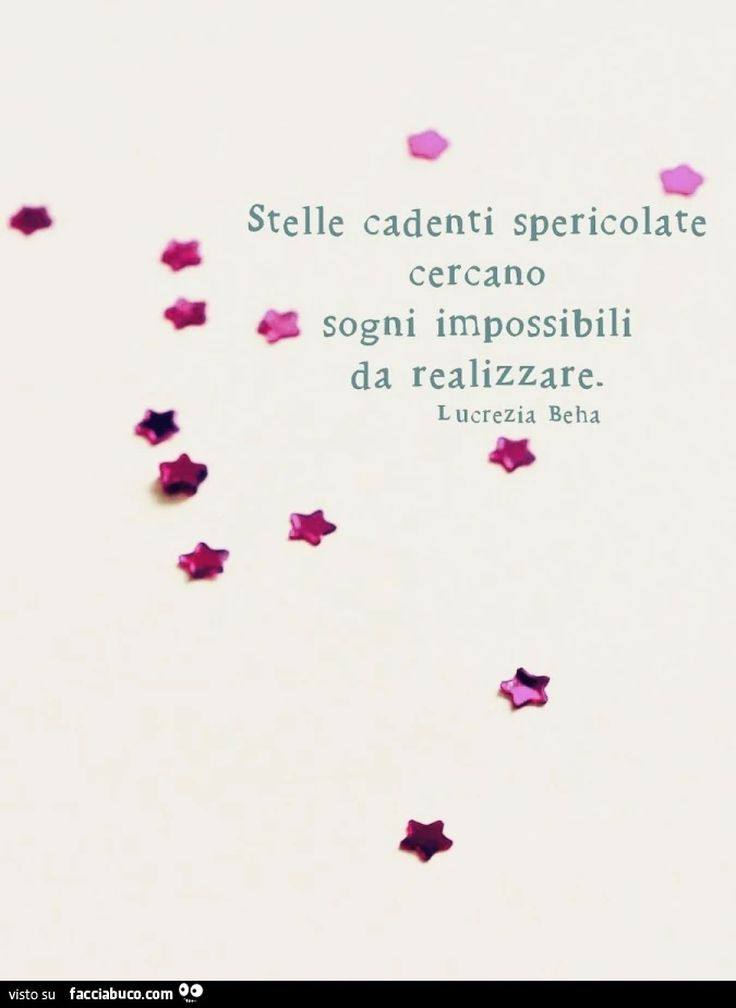 Stelle cadenti spericolate cercano sogni impossibili da realizzare. Lucrezia Beha