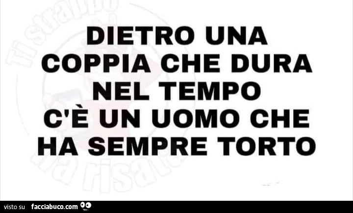 Dietro una coppia che dura nel tempo c'è un uomo che ha sempre torto