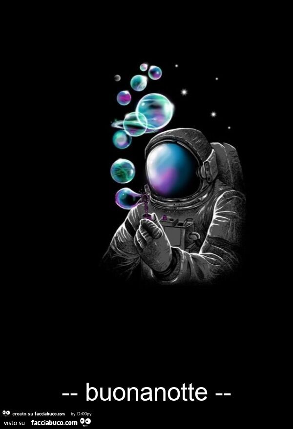 Astronauta e bolle di sapone. Buonanotte