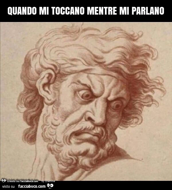 Quando mi toccano mentre mi parlano