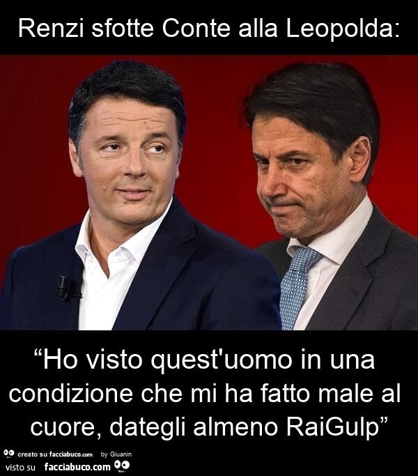 Renzi sfotte conte alla leopolda: “ho visto quest'uomo in una condizione che mi ha fatto male al cuore, dategli almeno raigulp”