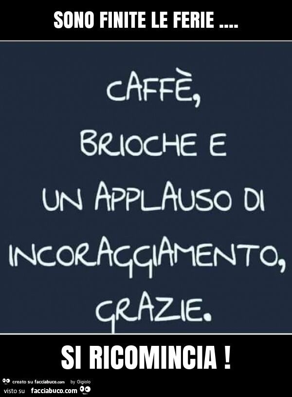 Sono finite le ferie… si ricomincia