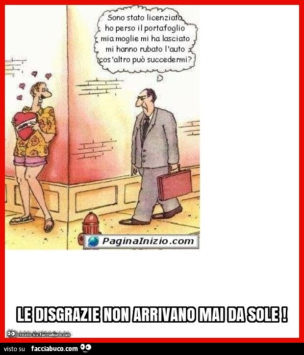 Le disgrazie non arrivano mai da sole