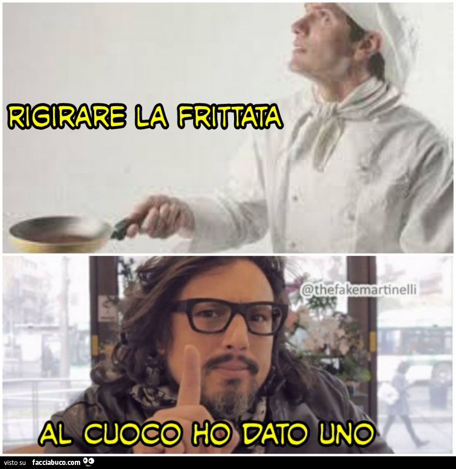 Rigirare la frittata al cuoco ho dato uno