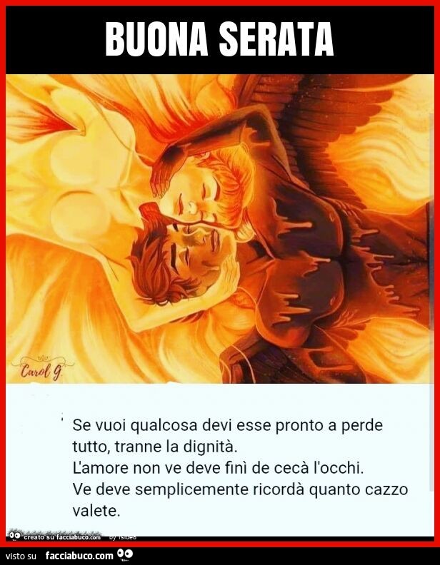 Buona serata se vuoi qualcosa devi esse pronto a perde tutto tranne la  dignità L… 