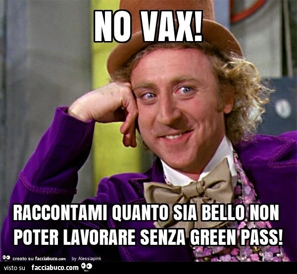 No vax! Raccontami quanto sia bello non poter lavorare senza green pass