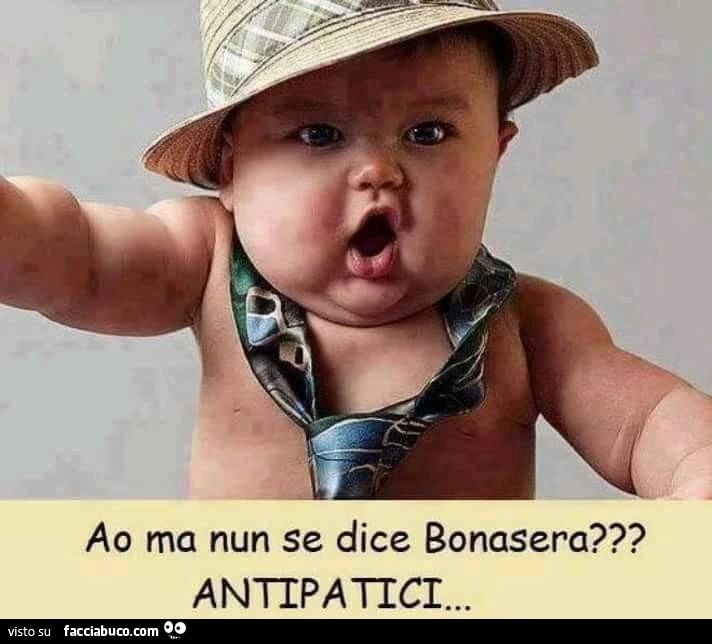 So ma Nun se dice Buonasera? Antipatici