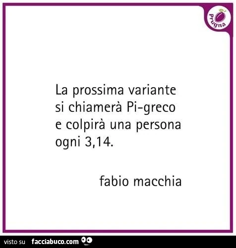 La prossima variante si chiamerà pi-greco e colpirà una persona ogni 3,14