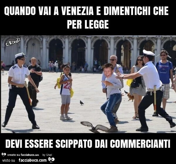 Quando vai a venezia e dimentichi che per legge devi essere scippato dai commercianti